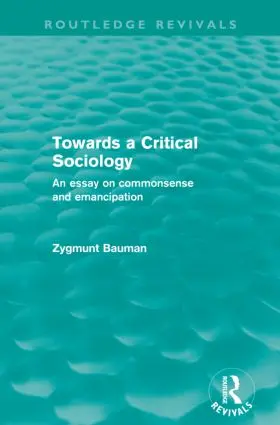 Bauman |  Towards a Critical Sociology (Routledge Revivals) | Buch |  Sack Fachmedien