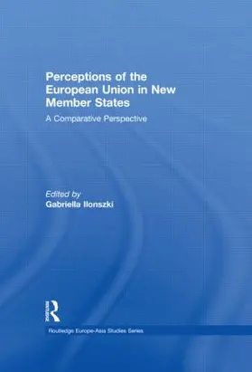Ilonszki |  Perceptions of the European Union in New Member States | Buch |  Sack Fachmedien