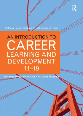 Barnes / Bassot / Chant | An Introduction to Career Learning & Development 11-19 | Buch | 978-0-415-57778-6 | www2.sack.de