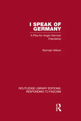 Hillson |  I Speak of Germany (RLE Responding to Fascism) | Buch |  Sack Fachmedien