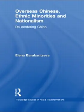 Barabantseva |  Overseas Chinese, Ethnic Minorities and Nationalism | Buch |  Sack Fachmedien