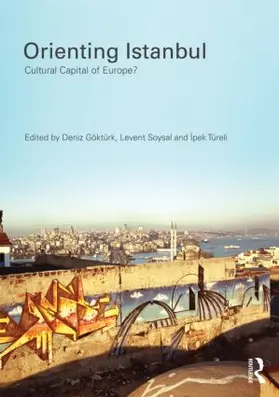 Göktürk / Soysal / Tureli |  Orienting Istanbul | Buch |  Sack Fachmedien