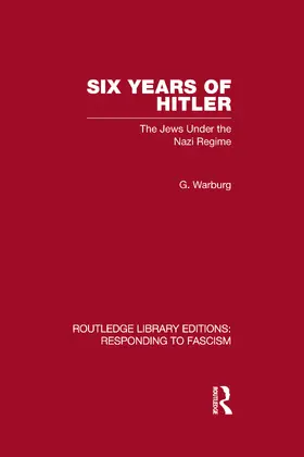 Warburg |  Six Years of Hitler (RLE Responding to Fascism) | Buch |  Sack Fachmedien