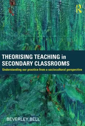 Bell |  Theorising Teaching in Secondary Classrooms | Buch |  Sack Fachmedien