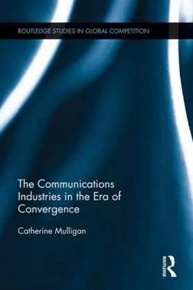 Mulligan |  The Communications Industries in the Era of Convergence | Buch |  Sack Fachmedien