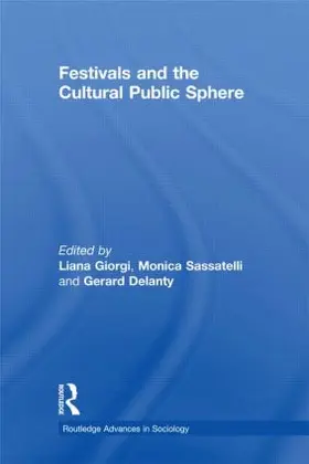 Delanty / Giorgi / Sassatelli |  Festivals and the Cultural Public Sphere | Buch |  Sack Fachmedien
