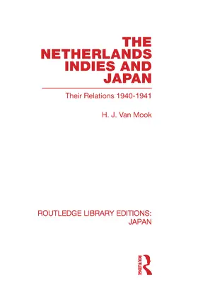 Mook / van Mook | The Netherlands, Indies and Japan | Buch | 978-0-415-58764-8 | sack.de