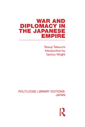 Takeuchi |  War and Diplomacy in the Japanese Empire | Buch |  Sack Fachmedien