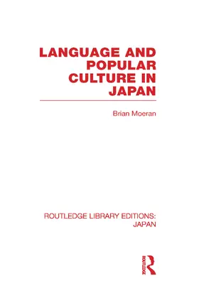 Moeran |  Language and Popular Culture in Japan | Buch |  Sack Fachmedien