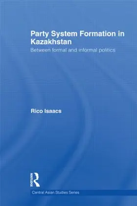 Isaacs |  Party System Formation in Kazakhstan | Buch |  Sack Fachmedien