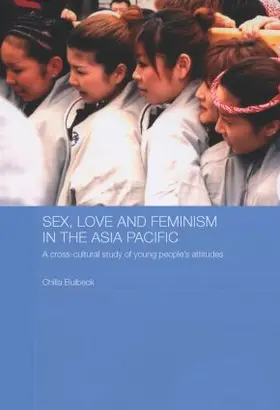 Bulbeck |  Sex, Love and Feminism in the Asia Pacific | Buch |  Sack Fachmedien
