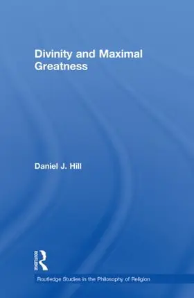 Hill |  Divinity and Maximal Greatness | Buch |  Sack Fachmedien