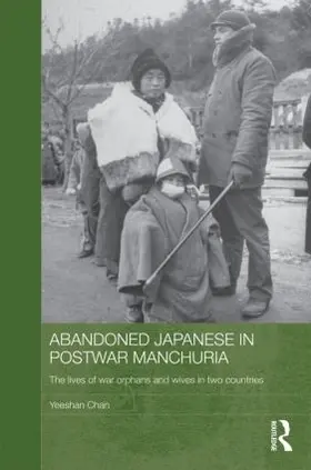 Chan |  Abandoned Japanese in Postwar Manchuria | Buch |  Sack Fachmedien