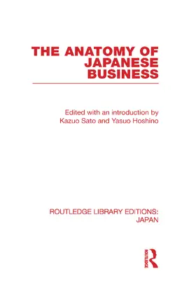 Sato |  The Anatomy of Japanese Business | Buch |  Sack Fachmedien