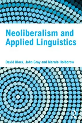 Block / Gray / Holborow |  Neoliberalism and Applied Linguistics | Buch |  Sack Fachmedien