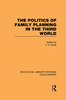 Smith |  The Politics of Family Planning in the Third World | Buch |  Sack Fachmedien