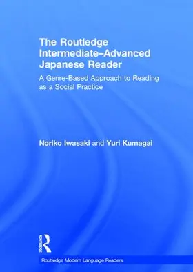 Iwasaki / Kumagai |  The Routledge Intermediate to Advanced Japanese Reader | Buch |  Sack Fachmedien
