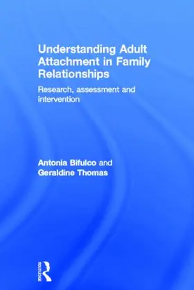 Bifulco / Thomas |  Understanding Adult Attachment in Family Relationships | Buch |  Sack Fachmedien