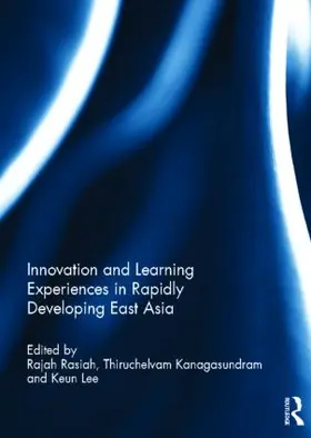 Rasiah / Kanagasundram / Lee |  Innovation and Learning Experiences in Rapidly Developing East Asia | Buch |  Sack Fachmedien