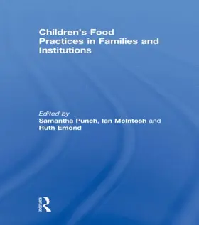 Punch / McIntosh / Emond |  Children's Food Practices in Families and Institutions | Buch |  Sack Fachmedien