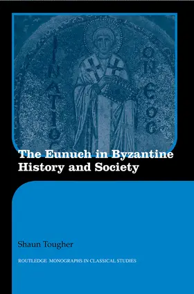 Tougher |  The Eunuch in Byzantine History and Society | Buch |  Sack Fachmedien