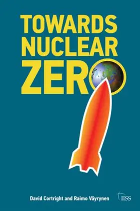 Väyrynen / Cortright | Towards Nuclear Zero | Buch | 978-0-415-59528-5 | sack.de
