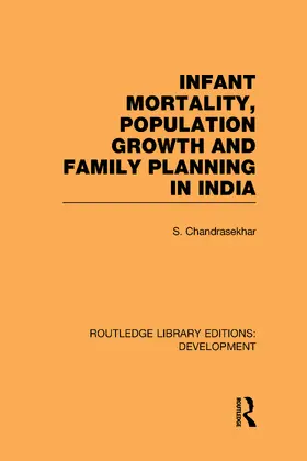 Chandrasekhar |  Infant Mortality, Population Growth and Family Planning in India | Buch |  Sack Fachmedien
