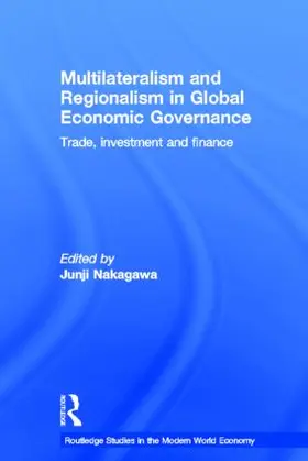 Nakagawa |  Multilateralism and Regionalism in Global Economic Governance | Buch |  Sack Fachmedien