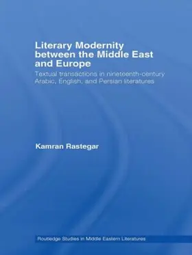 Rastegar |  Literary Modernity Between the Middle East and Europe | Buch |  Sack Fachmedien