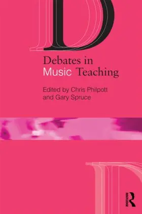 Philpott / Spruce |  Debates in Music Teaching | Buch |  Sack Fachmedien