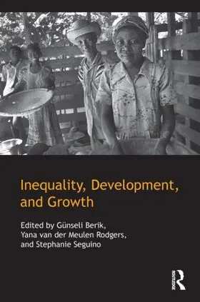 Berik / van der Meulen Rodgers / Seguino |  Inequality, Development, and Growth | Buch |  Sack Fachmedien