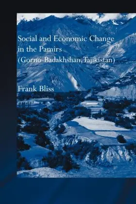 Bliss |  Social and Economic Change in the Pamirs (Gorno-Badakhshan, Tajikistan) | Buch |  Sack Fachmedien