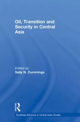 Cummings | Oil, Transition and Security in Central Asia | Buch | 978-0-415-60019-4 | sack.de