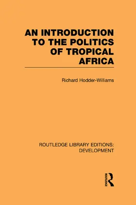 Hodder-Williams |  An Introduction to the Politics of Tropical Africa | Buch |  Sack Fachmedien