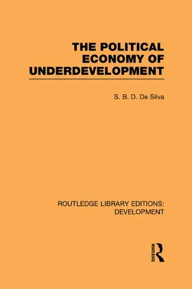 de Silva |  The Political Economy of Underdevelopment | Buch |  Sack Fachmedien