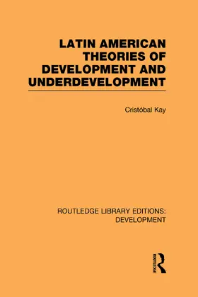 Kay |  Latin American Theories of Development and Underdevelopment | Buch |  Sack Fachmedien