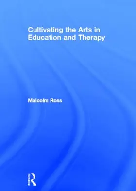 Ross |  Cultivating the Arts in Education and Therapy | Buch |  Sack Fachmedien