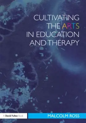 Ross |  Cultivating the Arts in Education and Therapy | Buch |  Sack Fachmedien