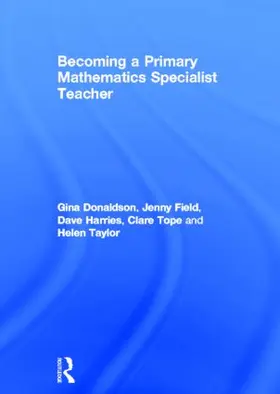 Donaldson / Field / Harries |  Becoming a Primary Mathematics Specialist Teacher | Buch |  Sack Fachmedien