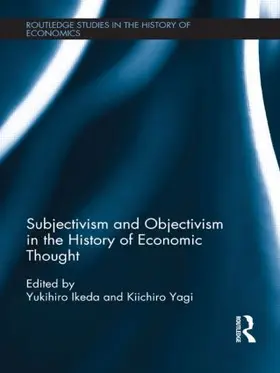 Yagi / Ikeda |  Subjectivism and Objectivism in the History of Economic Thought | Buch |  Sack Fachmedien