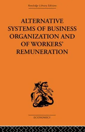 Meade |  Alternative Systems of Business Organization and of Workers' Renumeration | Buch |  Sack Fachmedien