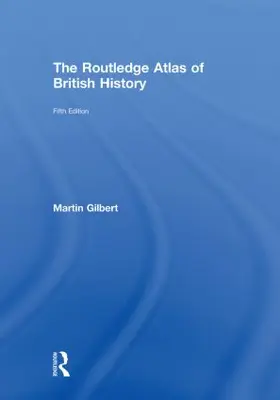 Gilbert | The Routledge Atlas of British History | Buch | 978-0-415-60875-6 | sack.de