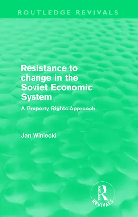 Winiecki |  Resistance to Change in the Soviet Economic System (Routledge Revivals) | Buch |  Sack Fachmedien