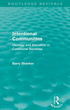 Shenker |  Intentional Communities (Routledge Revivals) | Buch |  Sack Fachmedien