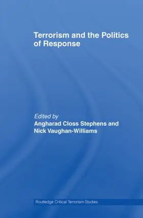 Stephens / Vaughan-Williams |  Terrorism and the Politics of Response | Buch |  Sack Fachmedien