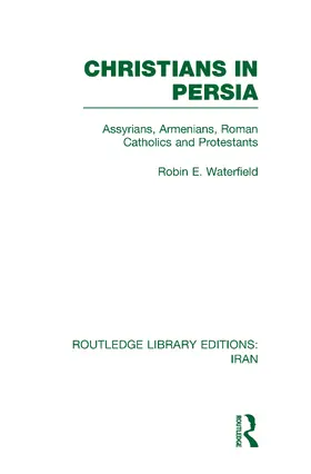 Waterfield |  Christians in Persia (RLE Iran C) | Buch |  Sack Fachmedien