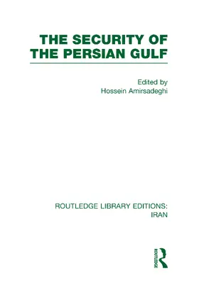 Amirsadeghi |  The Security of the Persian Gulf (RLE Iran D) | Buch |  Sack Fachmedien
