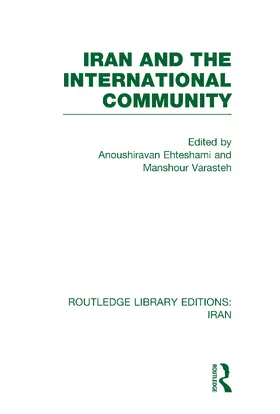 Ehteshami |  Iran and the International Community (RLE Iran D) | Buch |  Sack Fachmedien