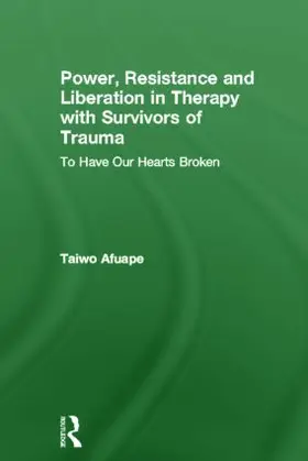 Afuape |  Power, Resistance and Liberation in Therapy with Survivors of Trauma | Buch |  Sack Fachmedien