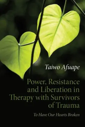Afuape |  Power, Resistance and Liberation in Therapy with Survivors of Trauma | Buch |  Sack Fachmedien